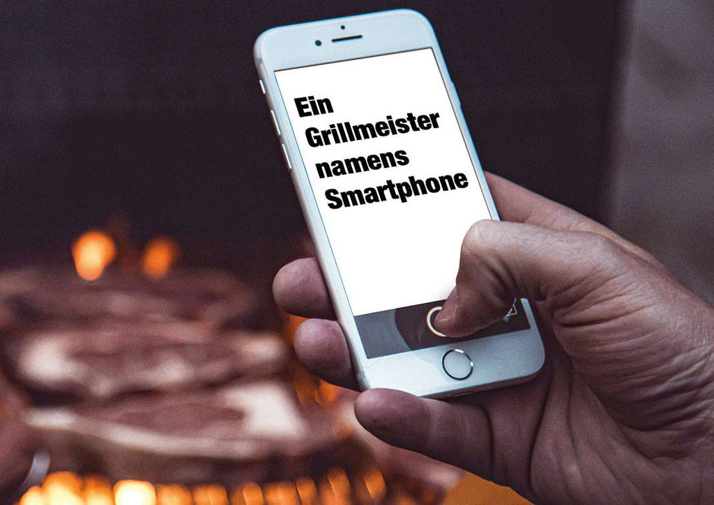 Ein Grillmeister namens Smartphone