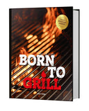 BORN TO GRILL (hardcover) 